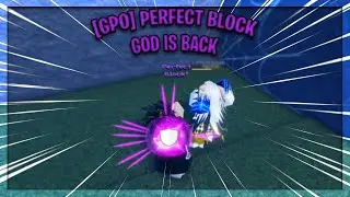 [GPO] PERFECT BLOCK GOD IS BACK... (Giveaways in Discord)