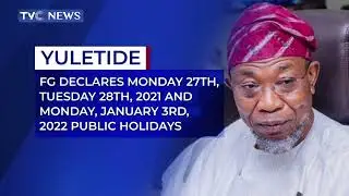 FG Declares 27th, 28th 2021 and 3rd 2022 as Public Holidays