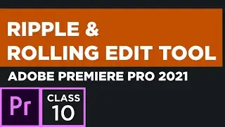 Ripple and Rolling Edit Tool in Adobe Premiere pro 2021 | Lecture 10 | How to do this