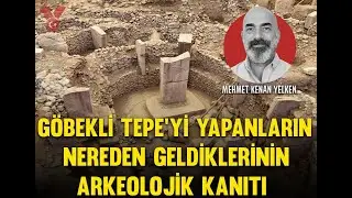 Göbekli Tepe’yi yapanların nereden geldiklerinin arkeolojik kanıtı | Mehmet Kenan Yelken |Sesli Köşe