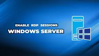 How to Enable Multiple RDP Sessions in Windows Server [Easy]