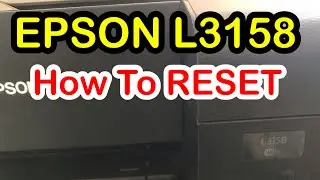 EPSON L3158 HOW TO RESET | PAANO MALALAMAN KUNG MALAPIT NA MAGPA RESET ANG PRINTER MO?