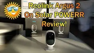 Reolink Argus 2 With Solar POWERR Review 2019