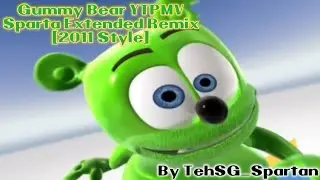 Gummy Bear YTPMV - Sparta Extended Remix [2011 Style : RQ By @ShanGonioey]