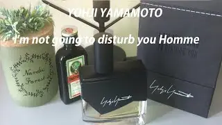 YOHJI YAMAMOTO I'm not going to disturb you Homme. Обзор Аромата