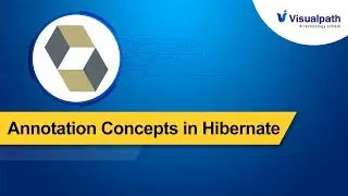 Annotation Concepts in Hibernate || Hibernate Tutorial For Beginners || Visualpath