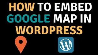 wp google maps: How to embed a google map in wordpress