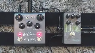 Best Tape Delay Pedals? (Strymon El Capistan vs. Catalinbread Belle Epoch)