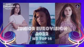 Junior Eurovision 2022 - My Top 14 (So Far) + 🇬🇪🇮🇪🇵🇹