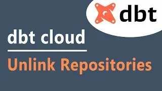 How To Complete Unlink A Repository On dbt Cloud