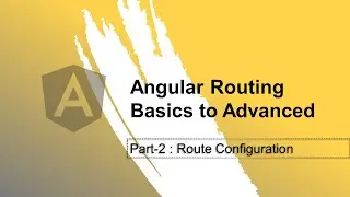 Angular Routing Part-2 : Route Configuration