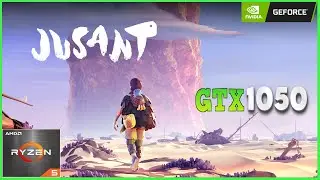 Jusant |🟢 GTX 1050 + Ryzen 5 4500 🟢| Test Gameplay 