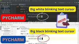 Pycharm | Fix Blinking Cursor Problem | White Blinking Cursor Pycharm | Black Blinking Cursor