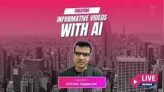 Webinar: Creating Informative Videos with AI