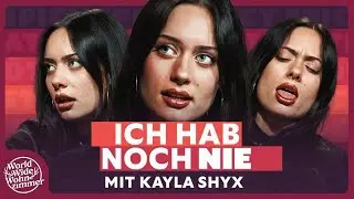 ICH HAB NOCH NIE... (mit Kayla Shyx)