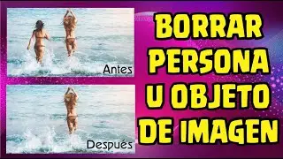 Como BORRAR una persona u objeto de una imagen