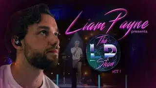 Liam Payne - The LP Show: Act 1 Round-Up