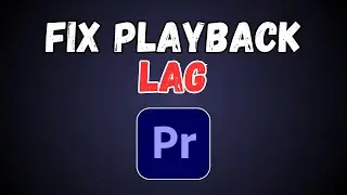 How to Fix Playback Lag in Premiere Pro