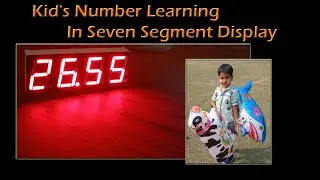 Kid's Number Learning In Seven Segment Display