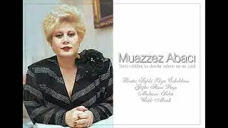 Muazzez Abacı ~ Semt-i dildare bu demler seferin var mı sabâ
