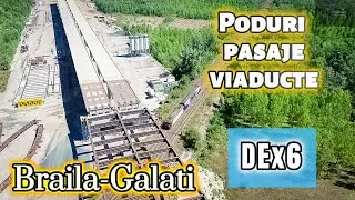 DEx6 - drum expres Braila-Galati - update lucrari  12.08.2024 #umb