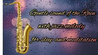 Jazz Melody and Gentle Rain for Better Sleep and Meditation amidst Covid-19/Li's Tutorials