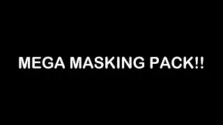 Mega Masking pack!!