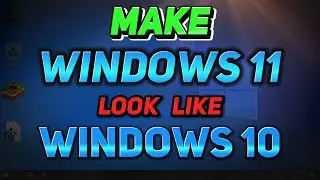 How to Make Windows 11 Look Like Windows 10 (Tutorial)