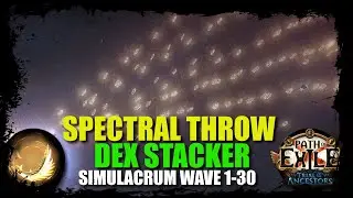 [PoE 3.22] Spectral Throw | Dex Stack | Simulacrum Wave 1-30