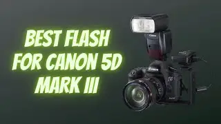 Best Flash for Canon 5D Mark III - Top 5 Flash of 2021