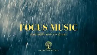 Improve Focus and Concentration, Study Music, Background Music for Studying
