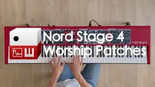 Introducing Nord Stage 4 Worship Patches Collection