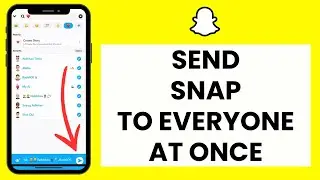 How to Send Snap to Everyone at Once (Quick & Easy!)