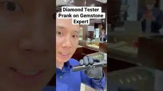 Diamond Tester Prank on Gemstone Expert (Part 3)