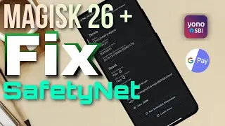 Magisk 26.1+ : Fix SafetyNet False or Fail in your Android | Rooted Phone | Working Banking Apps