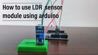 Arduino Tutorials | How to use LDR(light) sensor module using arduino