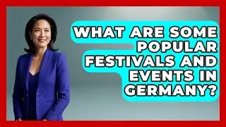 What Are Some Popular Festivals and Events in Germany? - Germany Made Simple