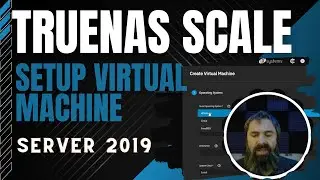 TrueNAS Scale Setup Windows Server 2019 Virtual Machine