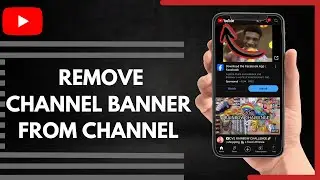 How To Remove Channel Banner From YouTube Channel