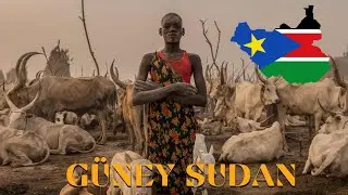 Gitmemeniz Gereken Bir Ülke - GÜNEY SUDAN