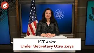 ICT Asks: Under Secretary Uzra Zeya