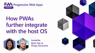 How PWAs further integrate with the host OS [16 of 17] | PWA for Beginners