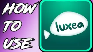 How to use Luxea Editor 2020 (Unofficial Tutorial)