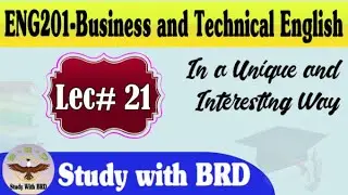 Eng201 Lecture 21 | Business and Technical English | Eng201 Short Lectures | Study with BRD