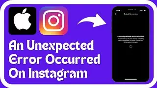 How to Fix Instagram An Unexpected Error Occurred on iPhone