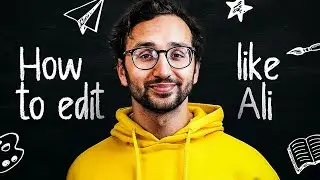 Master Ali Abdaal's editing style - PART 1
