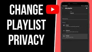 How to Change Playlist Privacy on YouTube