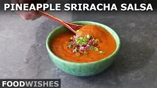 Pineapple Sriracha Salsa | Food Wishes