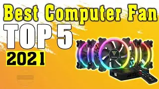 ✅ TOP 5 Best Computer Fan 2021 [Buying Guide]