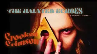 The Haunted Echoes - Crooked Crimson (Rewinded)